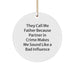 Funny Father Circle Ornament Gifts from Men for Dad on Christmas Unique - Image 1