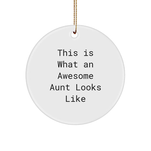 Funny Christmas Circle Ornament Gifts from Aunt - This 'Is What An Awesome Aunt Looks Like' White Circle Shaped MDF with Gold Cord for Hanging, Perfect for Family Members - Image 1