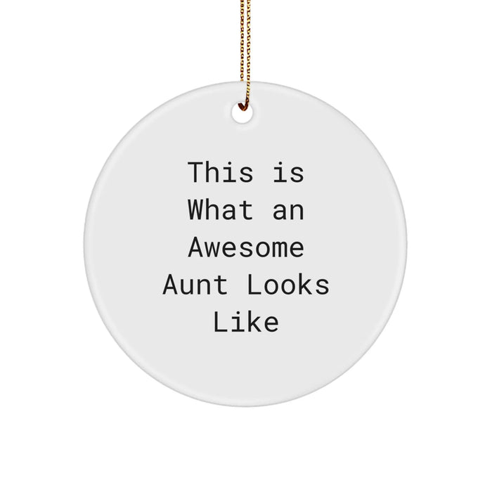 Funny Christmas Circle Ornament Gifts from Aunt - This 'Is What An Awesome Aunt Looks Like' White Circle Shaped MDF with Gold Cord for Hanging, Perfect for Family Members - Image 1