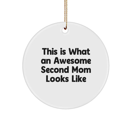 Funny Second Mom Gifts, This Is What An Awesome Second Mom Looks Like, Circle Ornament for Christmas - Gifts from Mom to Second Mom - Image 1