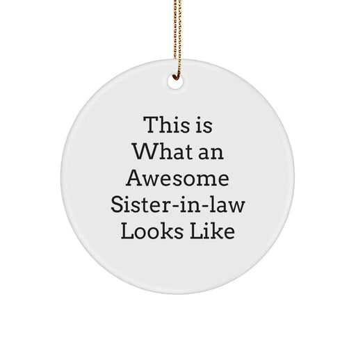 Funny Sister-in-law Gifts, Sister-in-law Circle Ornament, Christmas Unique Gifts from Men to Sister-in-law, 'This Is What An Awesome Sister-in-law Looks Like' - Image 1