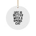 Funny Smoke Cat Circle Ornament Gifts from Friends and Family for Christmas Decorations - Life Is Better With A Smoke Cat - Image 1