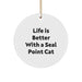 Seal Point Cat Lover Gifts - Life Is Better With A Seal Point Cat Christmas Ornament for Seal Point Cat Enthusiasts - Circle Ornament Gifts from Family and Friends - Image 1