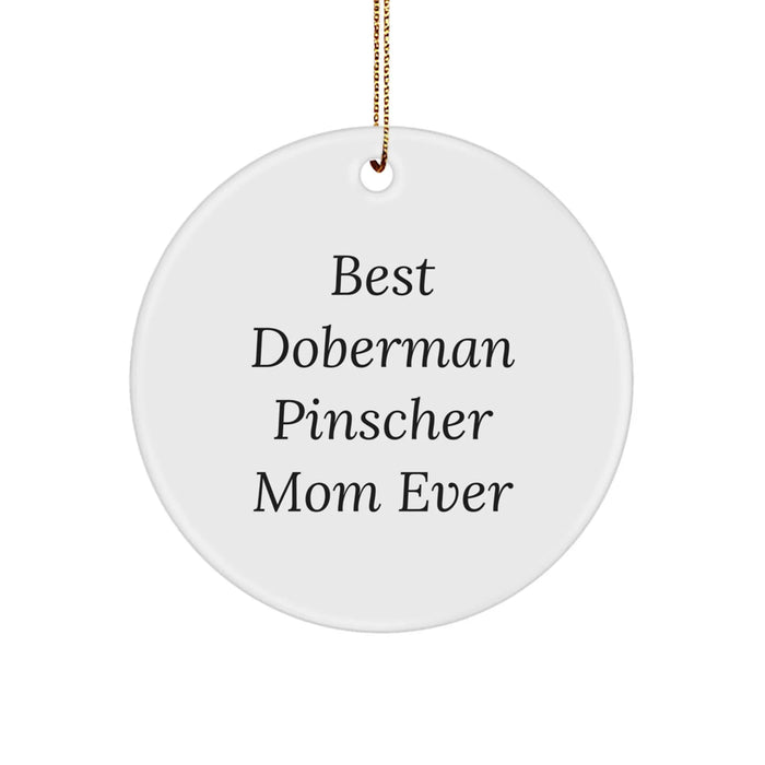 Doberman Pinscher Dog Mom Gifts, Funny Quote Circle Ornament, Gifts from Family for Doberman Pinscher Dog, Christmas Unique - Image 1