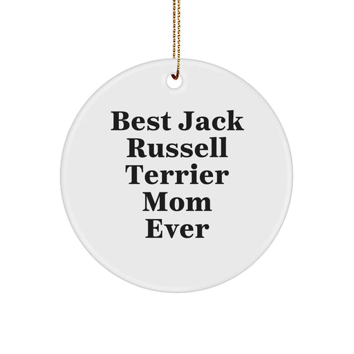 Funny Jack Russell Terrier Dog Mom Gifts, Circle Ornament for Christmas, 'Best Jack Russell Terrier Mom Ever' Quote, Gifts from Mom, for Jack Russell Terrier Dog - Image 1