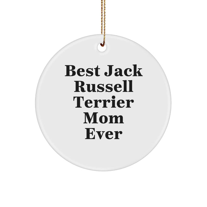 Funny Jack Russell Terrier Dog Mom Gifts, Circle Ornament for Christmas, 'Best Jack Russell Terrier Mom Ever' Quote, Gifts from Mom, for Jack Russell Terrier Dog - Image 1