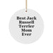 Funny Jack Russell Terrier Dog Mom Gifts, Circle Ornament for Christmas, 'Best Jack Russell Terrier Mom Ever' Quote, Gifts from Mom, for Jack Russell Terrier Dog - Image 1