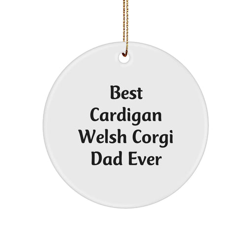 Funny Cardigan Welsh Corgi Dog Gifts for Men, Circle Ornament for Dad, Christmas Unique Ornaments, Gifts from Family, Best 'Cardigan Welsh Corgi Dog Dad Ever' Decor - Image 1