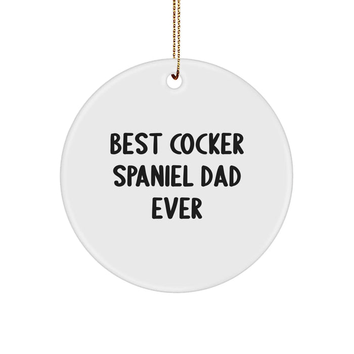 Cocker Spaniel Dog Gifts for Dads Christmas Circle Ornaments with Funny Quote 'Best Cocker Spaniel Dad Ever' - Image 1