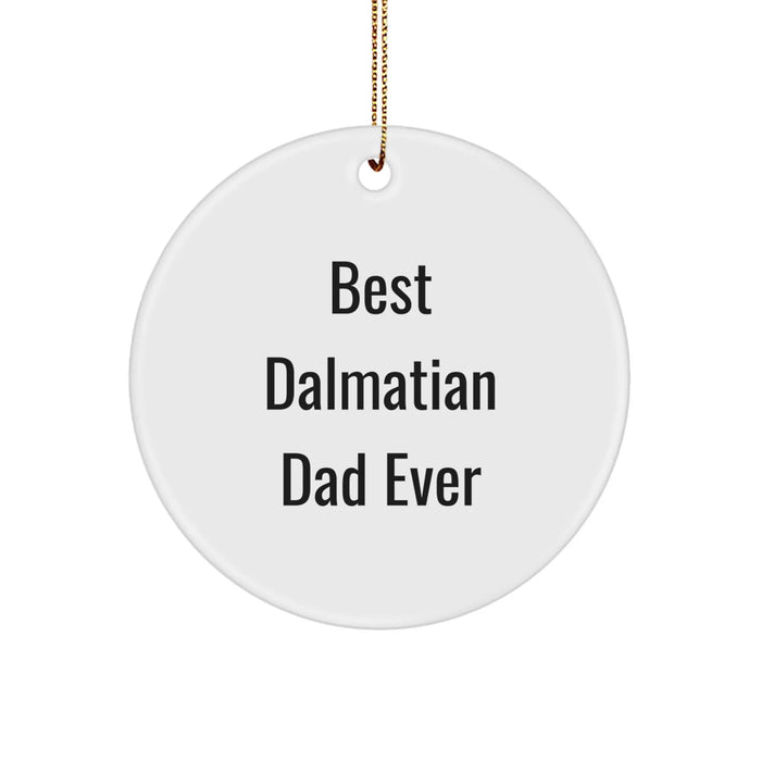 Funny Dalmatian Dog Gifts for Dad, Circle Ornament - Best Dalmatian Dad Ever Christmas Unique Ornaments for Men - Image 1