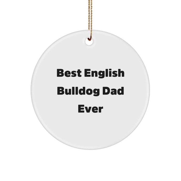 English Bulldog Dad Quotes Funny Circle Ornaments Gifts from Men to English Bulldog Fathers for Christmas Unique Decorations - Image 1