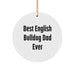 English Bulldog Dad Gifts from Family, Unique Circle Ornament, Funny 'Best English Bulldog Dad Ever' for Men, Women, Friends, Christmas Unique Gifts - Image 1