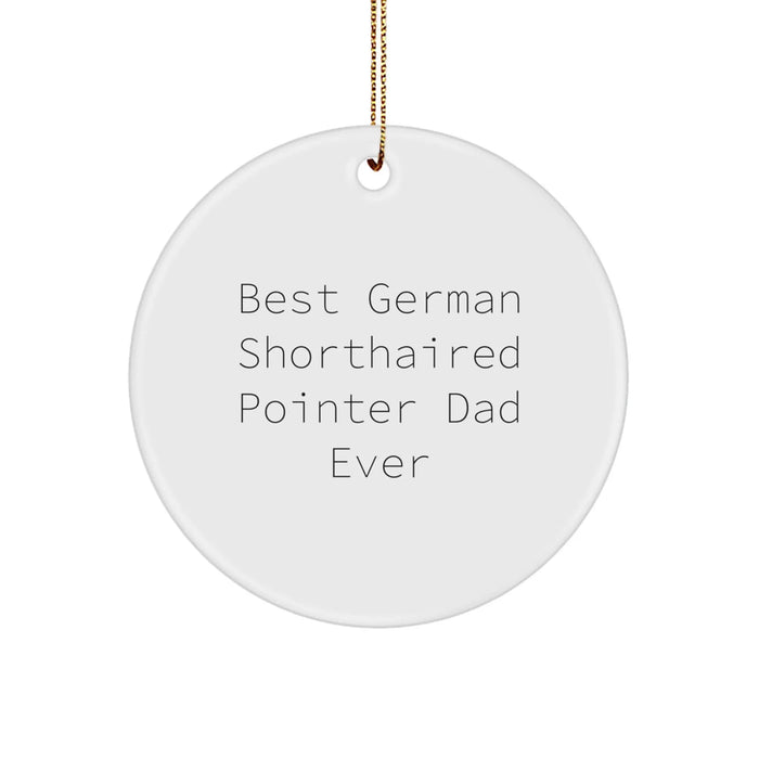 Funny German Shorthaired Pointer Dog Gifts for Dad - Circle Ornament with 'Best Dad Ever' Quote, Christmas Unique Gifts from Men to Family - Image 1