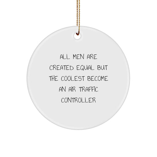 Funny Air Traffic Controller Gifts from Men to Friends, Coolest Circle Ornament for Air Traffic Controller Christmas Unique Presents - Image 1