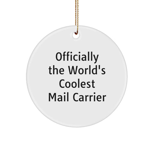 Funny Mail Carrier Gifts from Friends for Men - Officially The World's Coolest Mail Carrier Christmas Unique Circle Ornament - Image 1