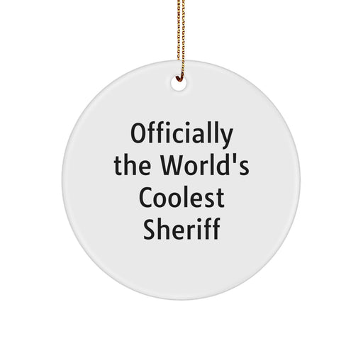 Funny Sheriff Circle Ornament, Christmas Unique Gifts from Friends for Men - Officially The World's Coolest Sheriff - Image 1