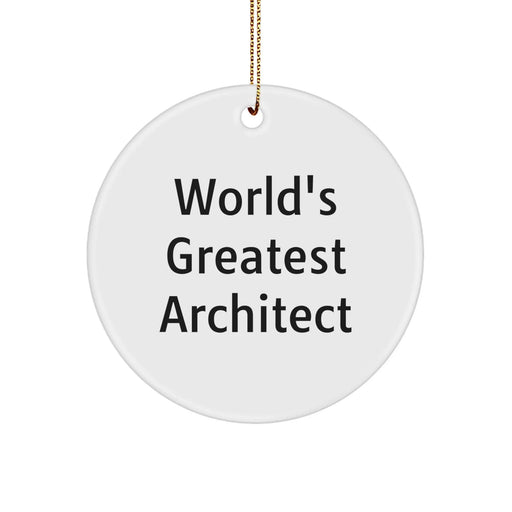 Funny 'World's Greatest Architect' Circle Ornament, Architect Gifts for Men, Unique Christmas Unique Gifts from Friends, Family or Coworkers, Inspirational Architect Decor - Image 1