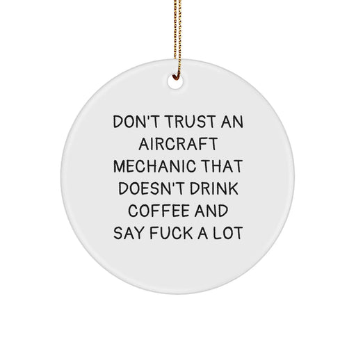 Funny Aircraft Mechanic Gift, Say 'F--k A Lot' Quote, Circle Ornament for Aircraft Mechanic Friends, Unique Christmas Unique Gifts from Friends - Image 1