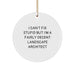 Funny Landscape Architect Gifts from Friends - 'I Can't Fix Stupid' Circle Ornament for Christmas Unique Gifts for Landscape Architect - Image 1