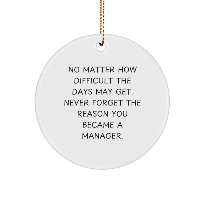Funny Quote Manager Christmas Unique Gifts for Men from Family - Circle Ornament for Desk - Image 1