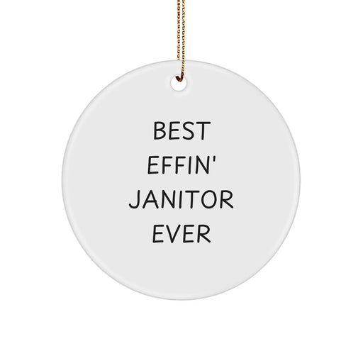 Funny Janitor Gifts, Circle Ornament, Best Effin' Janitor Ever, Christmas Unique Gifts from Friends to Janitor - Image 1