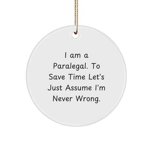 Funny Paralegal Gifts from Men to Friends - I Am A Paralegal, gifts for Paralegal, Circle Ornament, Christmas Unique Gifts - Image 1