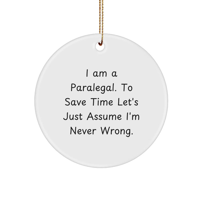 Funny Paralegal Gifts from Men to Friends - I Am A Paralegal, gifts for Paralegal, Circle Ornament, Christmas Unique Gifts - Image 1