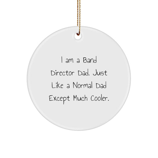Funny Band Director Dad Gifts for Men, Circle Ornament Christmas Unique Presents from Family and Friends - Image 1