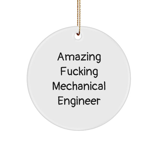 Gifts from Friends and Family for the Amazing F--king Mechanical Engineer, Funny Mechanical Engineer Christmas Circle Ornament, Mechanical Engineer Decorative Ornament - Image 1