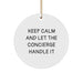 Funny Concierge Christmas Unique Gifts from Family, Friends or Coworkers for the Concierge's Home Decor, 'Keep Calm And Let The Concierge Handle It' Circle Ornament - Image 1