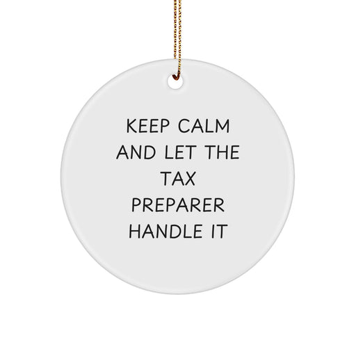 Funny Tax Preparer Gifts from Friends for Christmas Unique Circle Ornament, Keep Calm And Let The Tax Preparer Handle It - Image 1