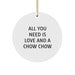 Chow Chow Dog Christmas Circle Ornament Gifts from Friends for Men Women Family, 'All You Need Is Love And A Chow Chow' - Image 1
