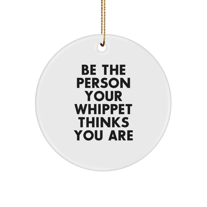 Whippet Dog Lover's Inspirational Quote Circle Ornament Gifts from Friends to Whippet Dog Owners for Christmas - Image 1