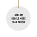 Funny Beagle Dog Gifts from Family to Beagle Dog Lovers - I Like My Beagle More Than People Circle Ornament, Christmas Unique Presents for Friends, Coworkers - Image 1