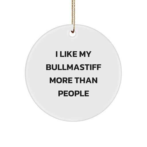 Bullmastiff Dog Lovers' Delight, Funny Quote Circle Ornament Gifts from Family to Friends, Unique Christmas Memorable Presents for Men and Women - Image 1