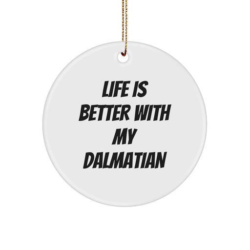Dalmatian Dog Christmas Circle Ornament Funny Quote Gift for Friends and Family from Men - Image 1