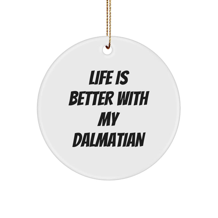 Dalmatian Dog Christmas Circle Ornament Funny Quote Gift for Friends and Family from Men - Image 1