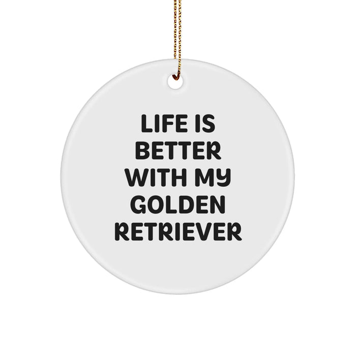 Golden Retriever Dog Gifts from Family for Christmas Unique Ornaments Circle Shaped Life Is Better With My Golden Retriever Quote - Image 1