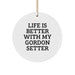 Gordon Setter Dog Circle Ornament, Funny Quote Life Is Better With My Gordon Setter Christmas Unique Gifts, Gifts from Family for Gordon Setter Dog - Image 1