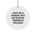 Boston Terrier Dog Lover Circle Ornament - Funny Quote I May Be A Human, But My Boston Terrier Is The Boss Gifts from Men to Family for Christmas - Image 1