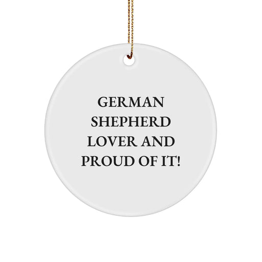 German Shepherd Dog Lover Gifts from Friends and Family for Christmas Unique Circle Ornaments, Funny 'German Shepherd Lover And Proud Of It!' Quote - Image 1