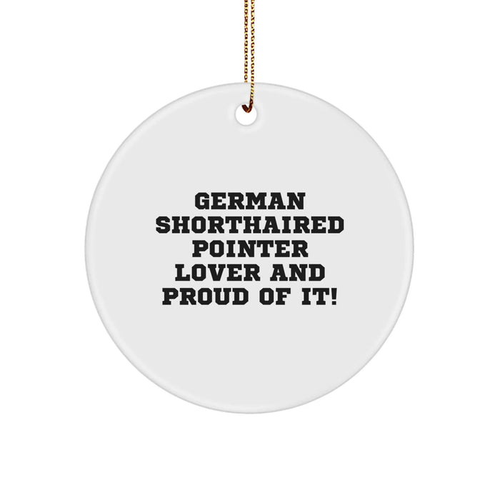 Funny German Shorthaired Pointer Dog Lover Gifts from Friends, Unique Christmas Unique Gifts for German Shorthaired Pointer Dog Owners, Circle Ornament - Image 1