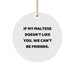 'Funny' Maltese Dog Gifts for Friends from, Christmas Unique Circle Ornament Quotes 'If My Maltese Doesn't Like You, We Can't Be Friends.' for Maltese Dog Lovers - Image 1