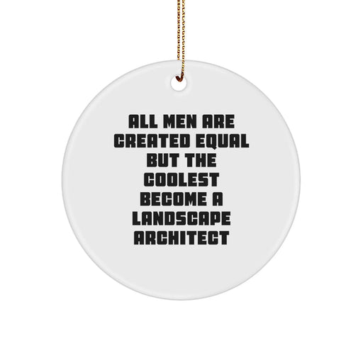 Funny Landscape Architect Gifts from Men - Circle Ornament for Christmas Unique Presents - Image 1