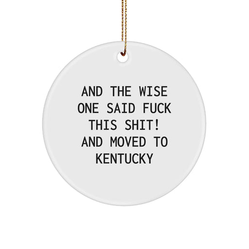 Funny Kentucky Gifts from Friends and Family - 'And The Wise One Said...' - Image 1