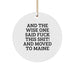 Funny Maine Circle Ornament, 'And The Wise One Said F--k This Shit! And Moved To Maine' Gift for Friends, Family, or Coworkers from Maine - Unique Christmas Unique Gift - Image 1