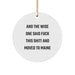 Funny Maine Circle Ornament Gifts from Friends for Family - 'And The Wise One Said...' Quote - Image 1