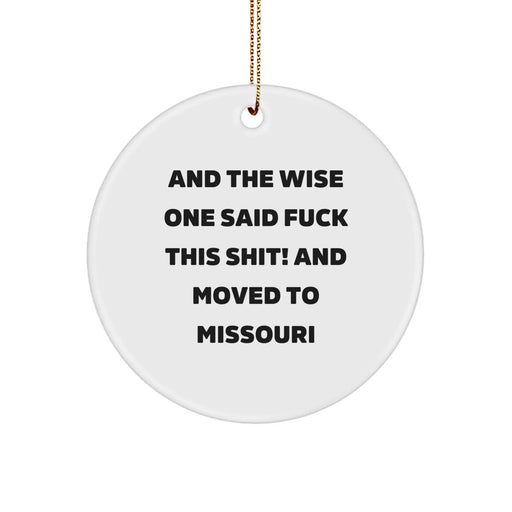 Funny Missouri Gifts for Men - 'And The Wise One Said F--k This Shit' Christmas Circle Ornament - Image 1