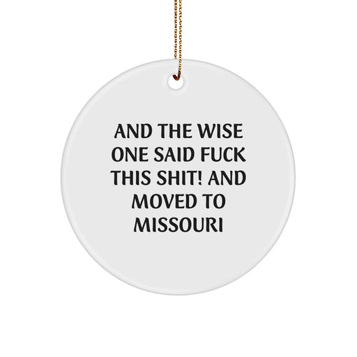 Funny Missouri Circle Ornament Gifts from Friends and Family - 'And The Wise One Said...' - Image 1