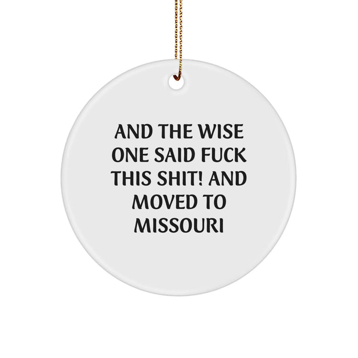 Funny Missouri Circle Ornament Gifts from Friends and Family - 'And The Wise One Said...' - Image 1